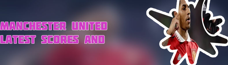 Man united latest score